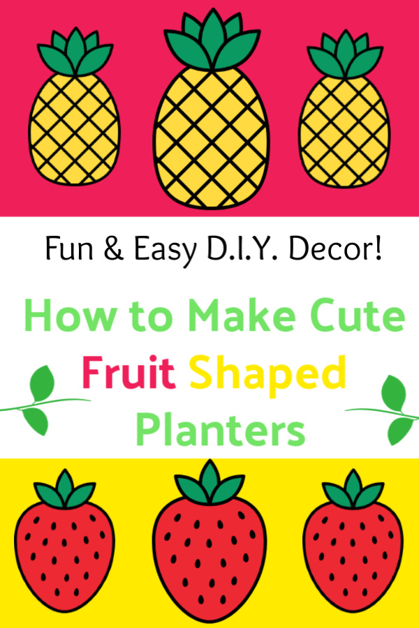 How to Make Cute Fruit Shaped Planters